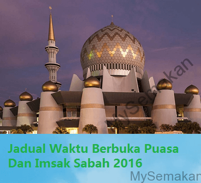 Jadual Waktu Berbuka Puasa Dan Imsak Sabah 2016 - MySemakan