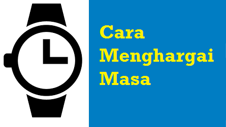 Cara Menghargai Masa Karangan BM - MySemakan